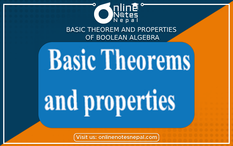 Basic theorem and properties of Boolean Algebra